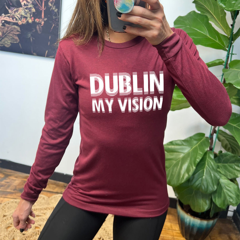 heather cardinal long sleeve with the words "dublin my vision" on it, displayed in a way to cause the optical illusion of blurred, doubled vision