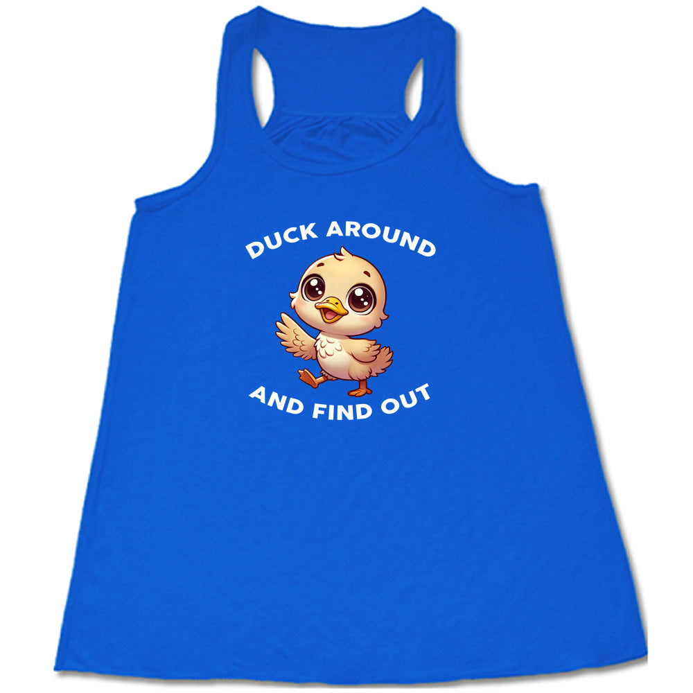 blue shirt with the text "Duck Around And Find Out" on it