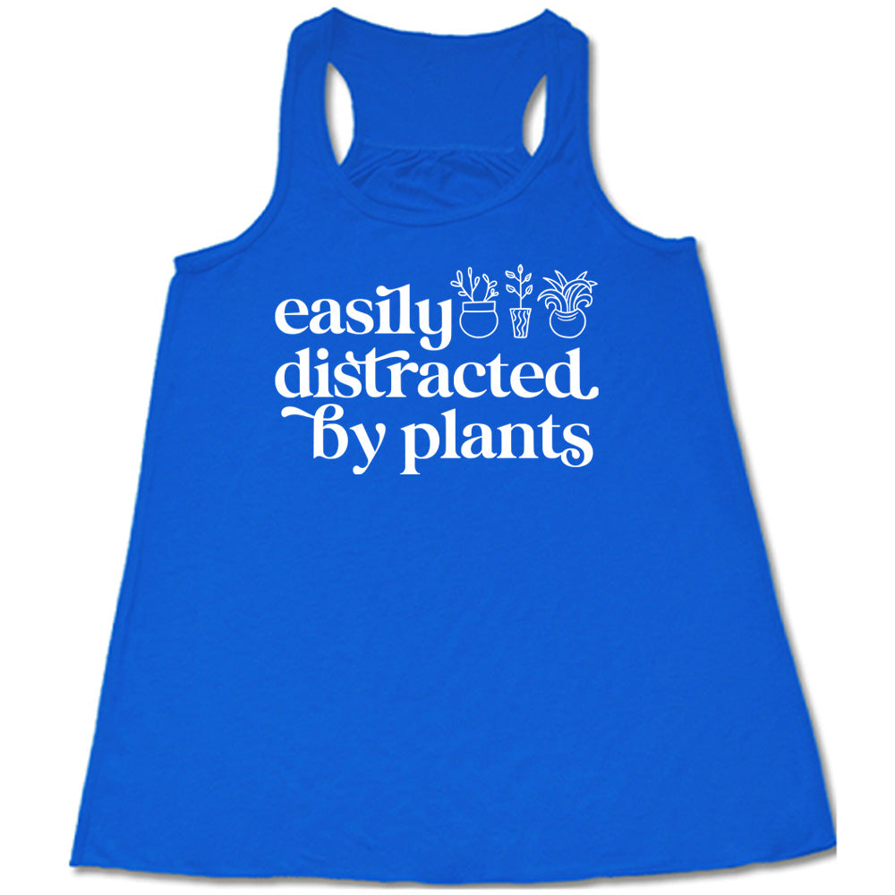 Blue colored flowy tank with a potted plant graphic on it that says "Easily Distracted By Plants"