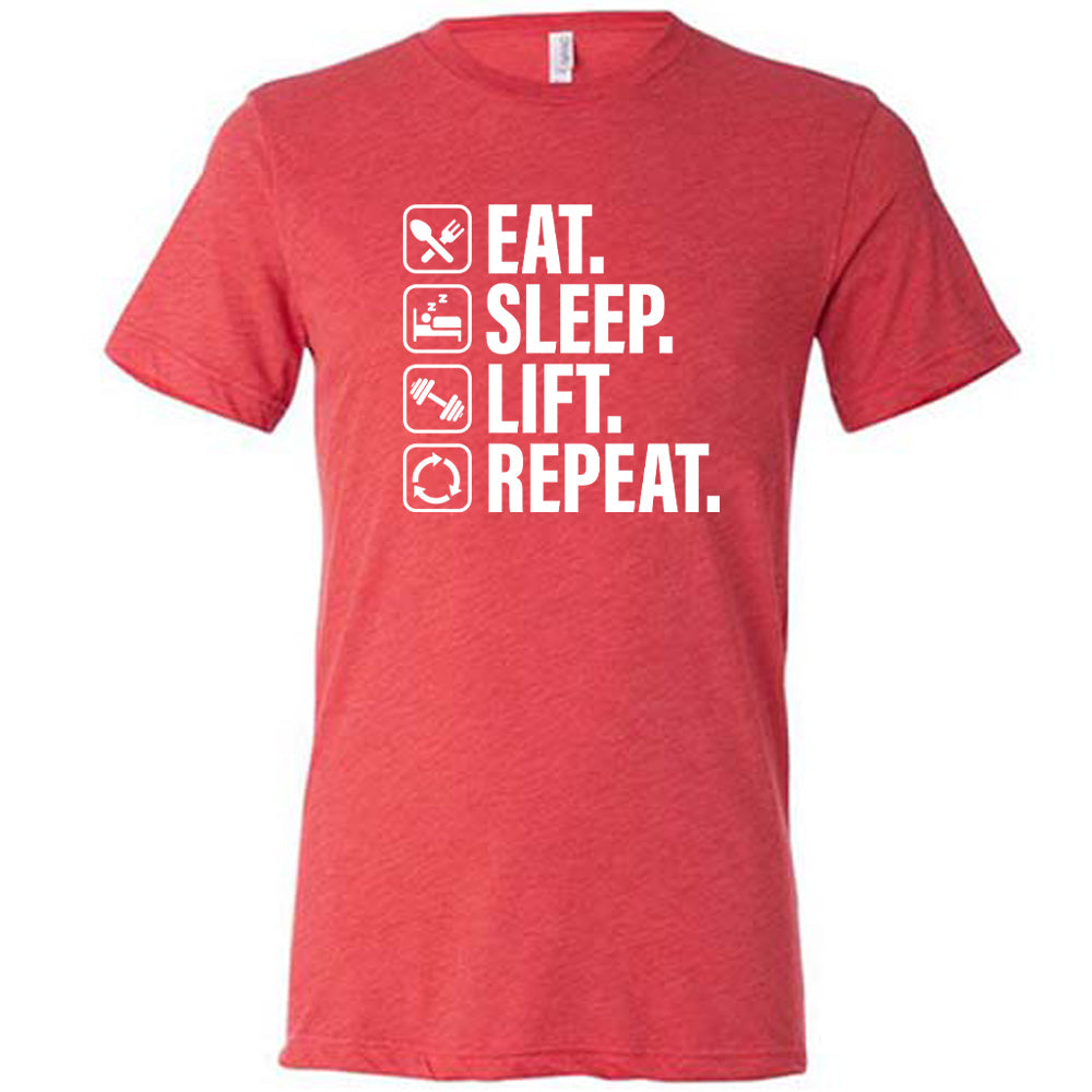 Eat Sleep Lift Repeat Shirt Unisex