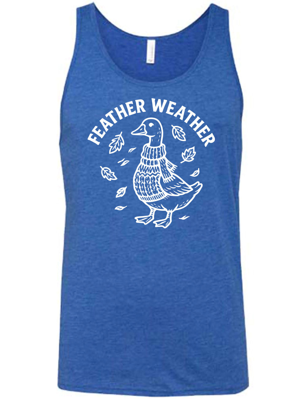 blue unisex tank with the graphic of a goose, wearing a scarf and sweater, surrounded by falling leaves, and the words arched over it saying "feather weather"