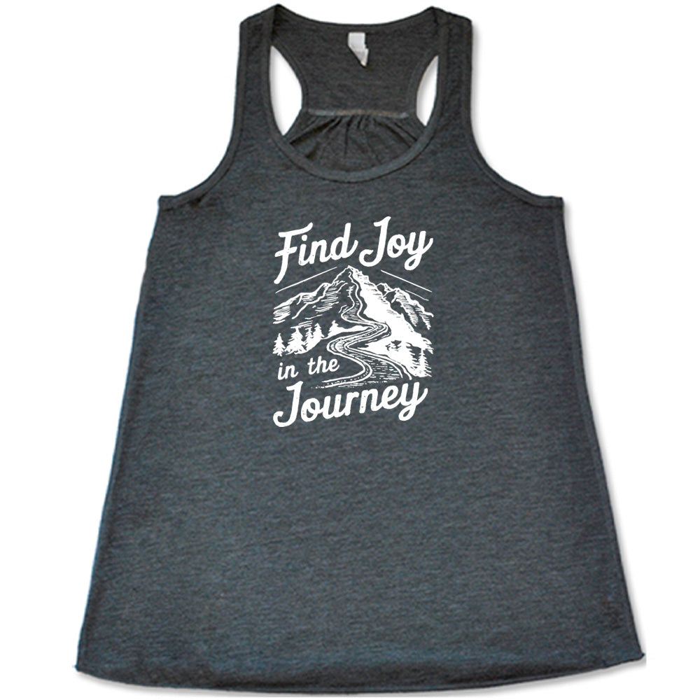 Grey colored flowy tank with a mountain road graphic on it that says "Find Joy In The Journey"
