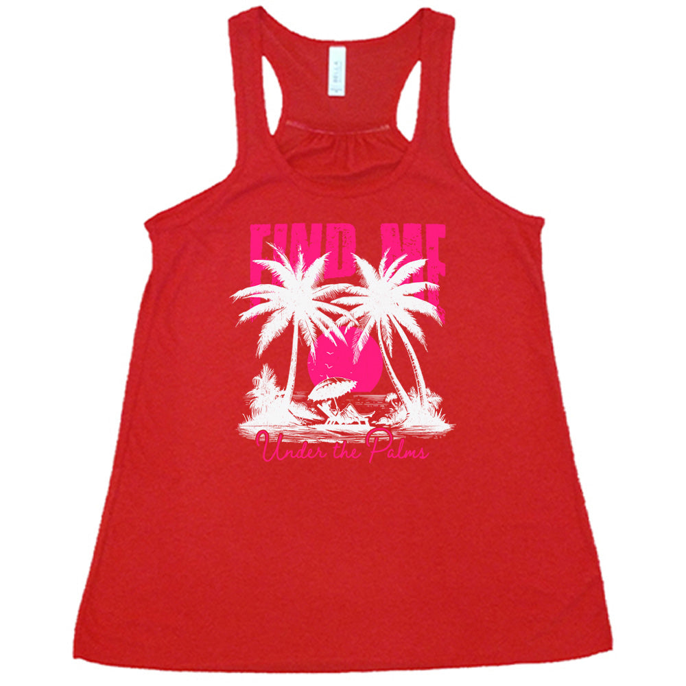 Red colored flowy tank with a beach and palm trees graphic on it that says "Find Me Under The Palms"
