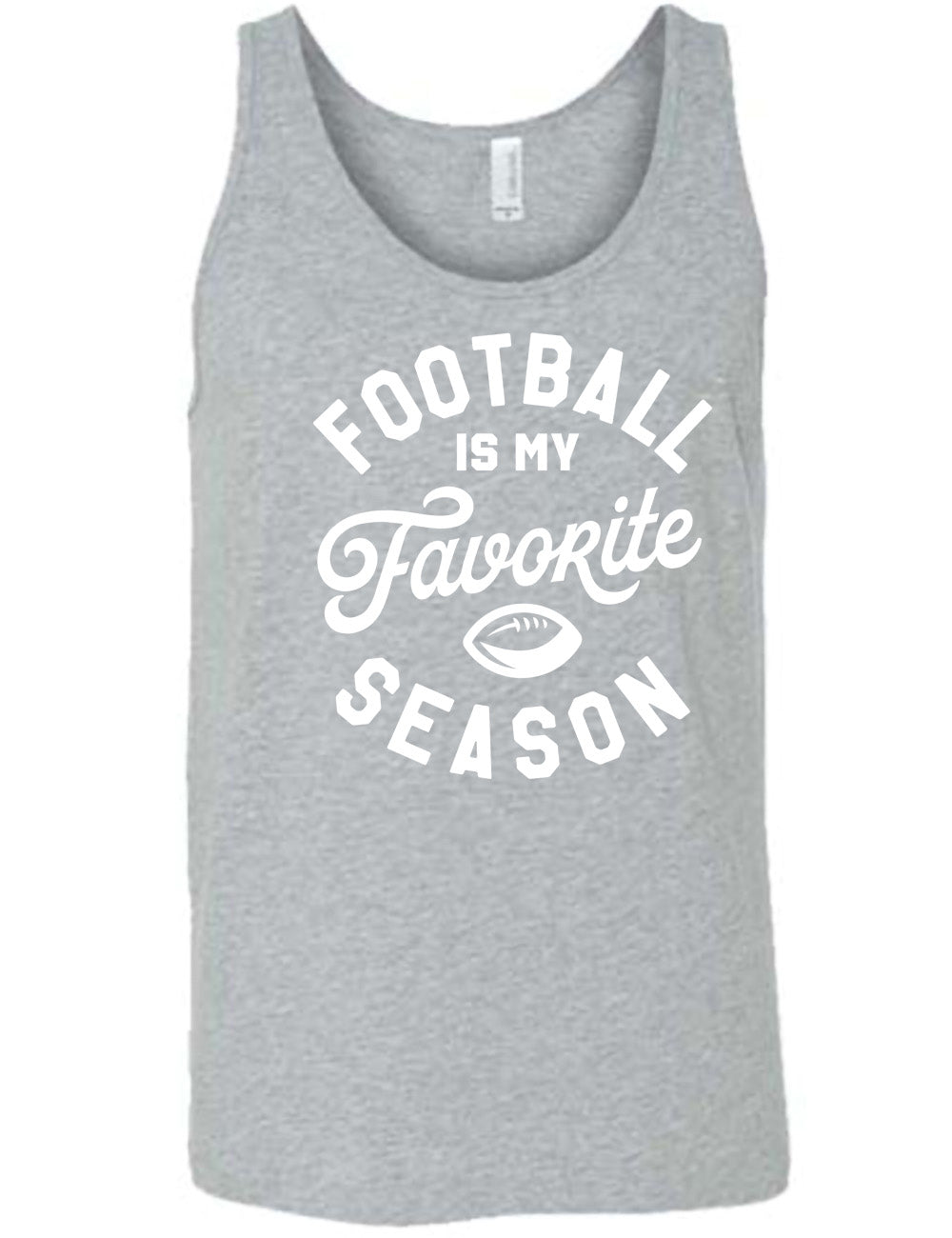 grey unisex tank with words saying "football is my favorite season" and the small graphic of a football on it