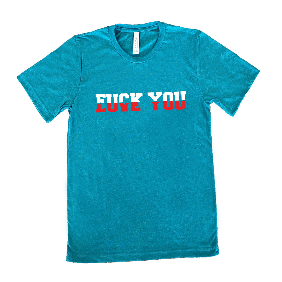 teal unisex tee with the words "Fuck You Love You" on it, blended together, differentiated by white and red coloring