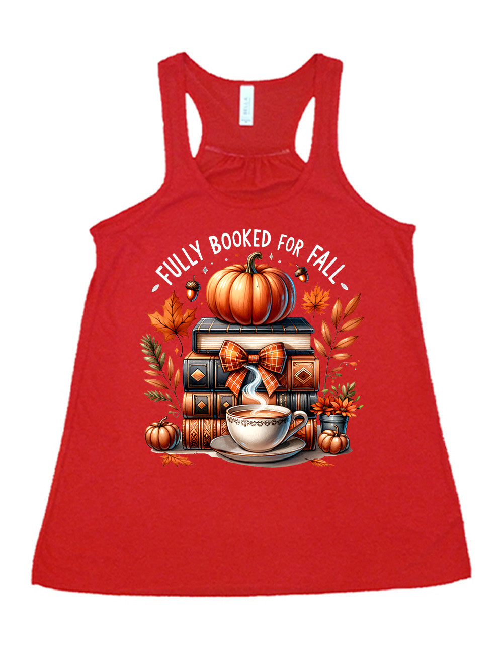 red flowy racerback tank with the colorful graphic of a stack of books, topped with a pumpkin, surrounded by plants and acorns and two little pumpkins, and a steaming teacup in front, with the words above saying "fully booked for fall"