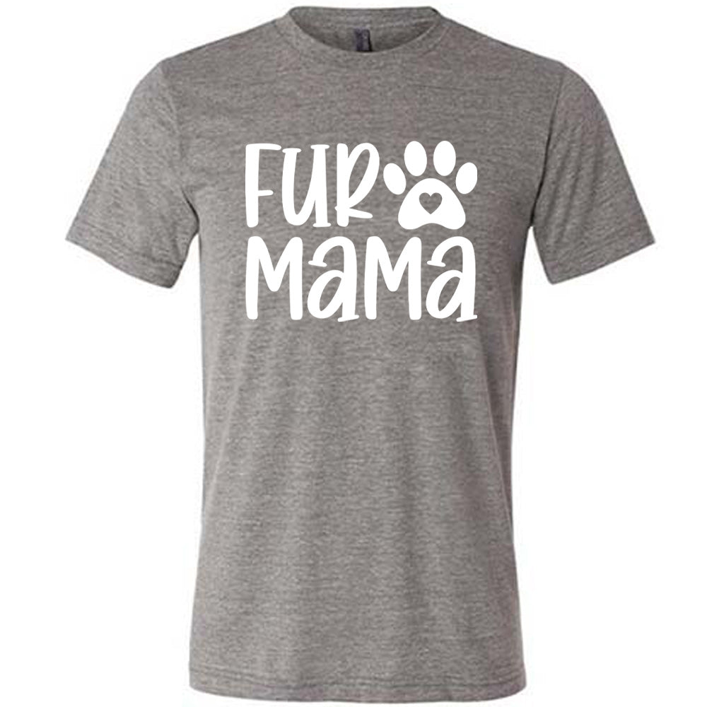 grey unisex tee with the words "fur mama" on it and a pawprint graphic with a little heart at the center of it