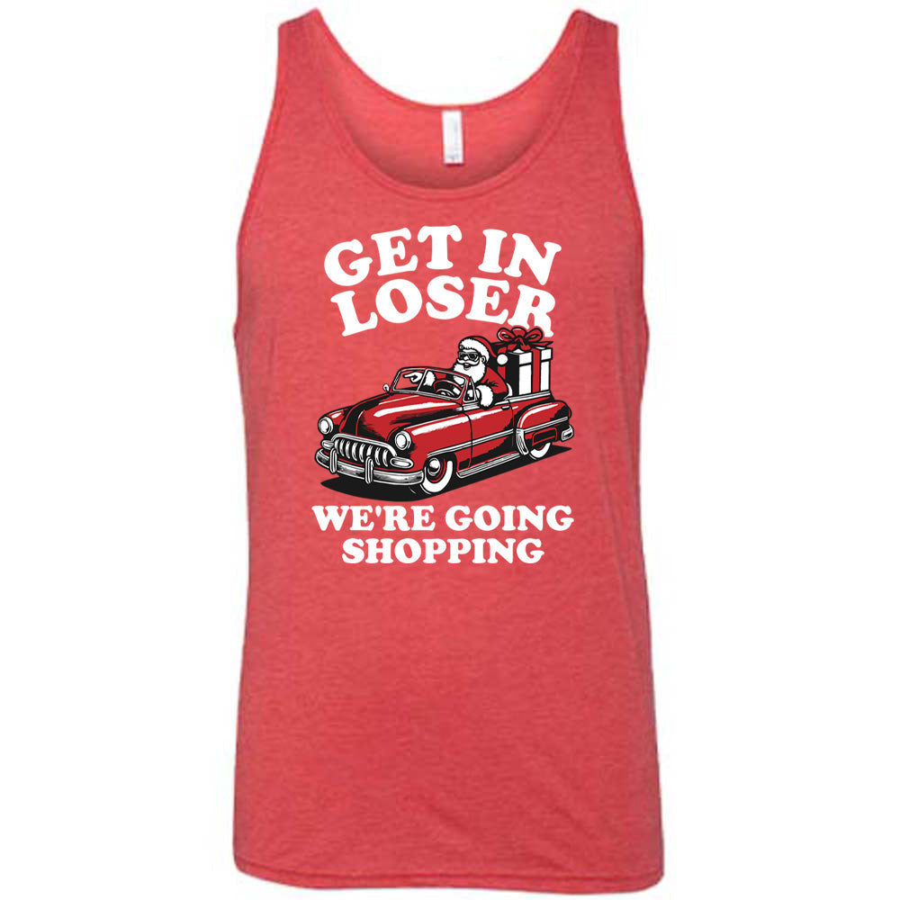 Get In Loser We're Going Shopping Santa Shirt Unisex