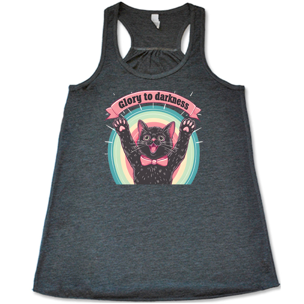 grey shirt with the saying "Glory To Darkness" on it