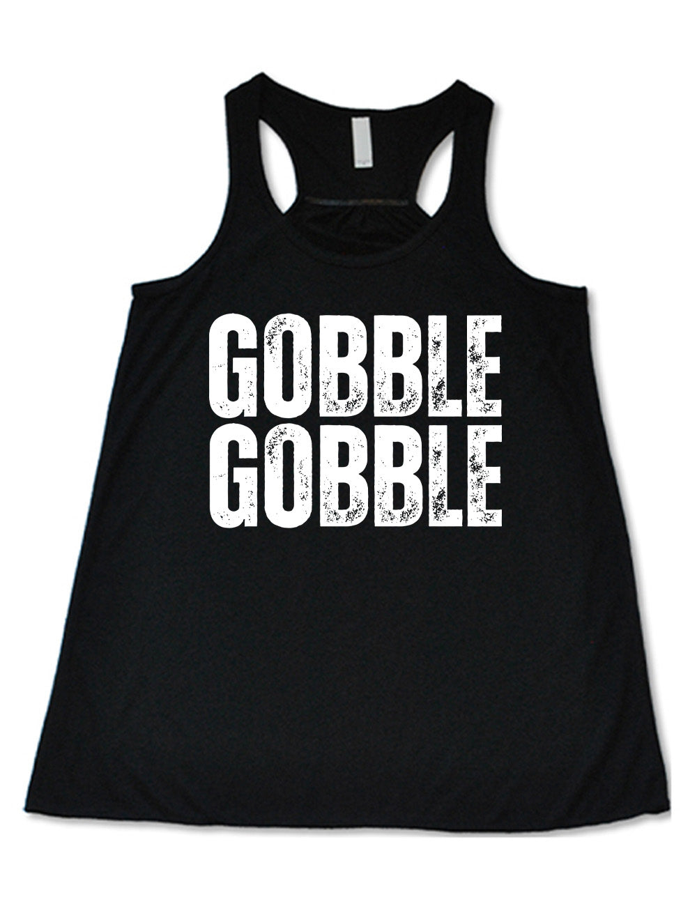 black flowy racerback tank with the words "GOBBLE GOBBLE" in slightly grunge font, stacked on top of each other, in all capitals