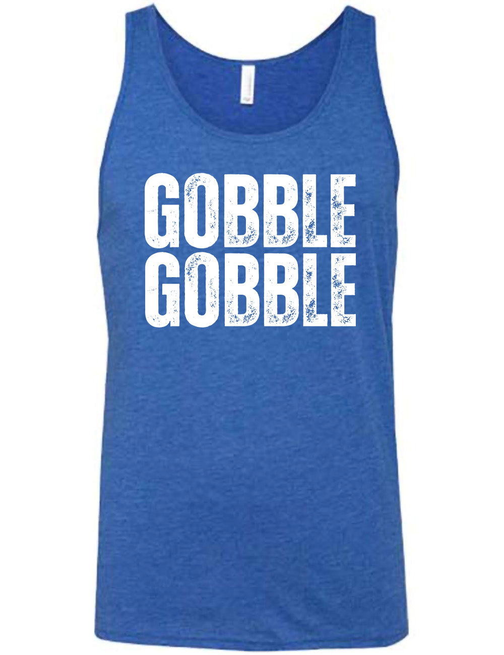 blue unisex tank with the words "GOBBLE GOBBLE" in slightly grunge font, stacked on top of each other, in all capitals