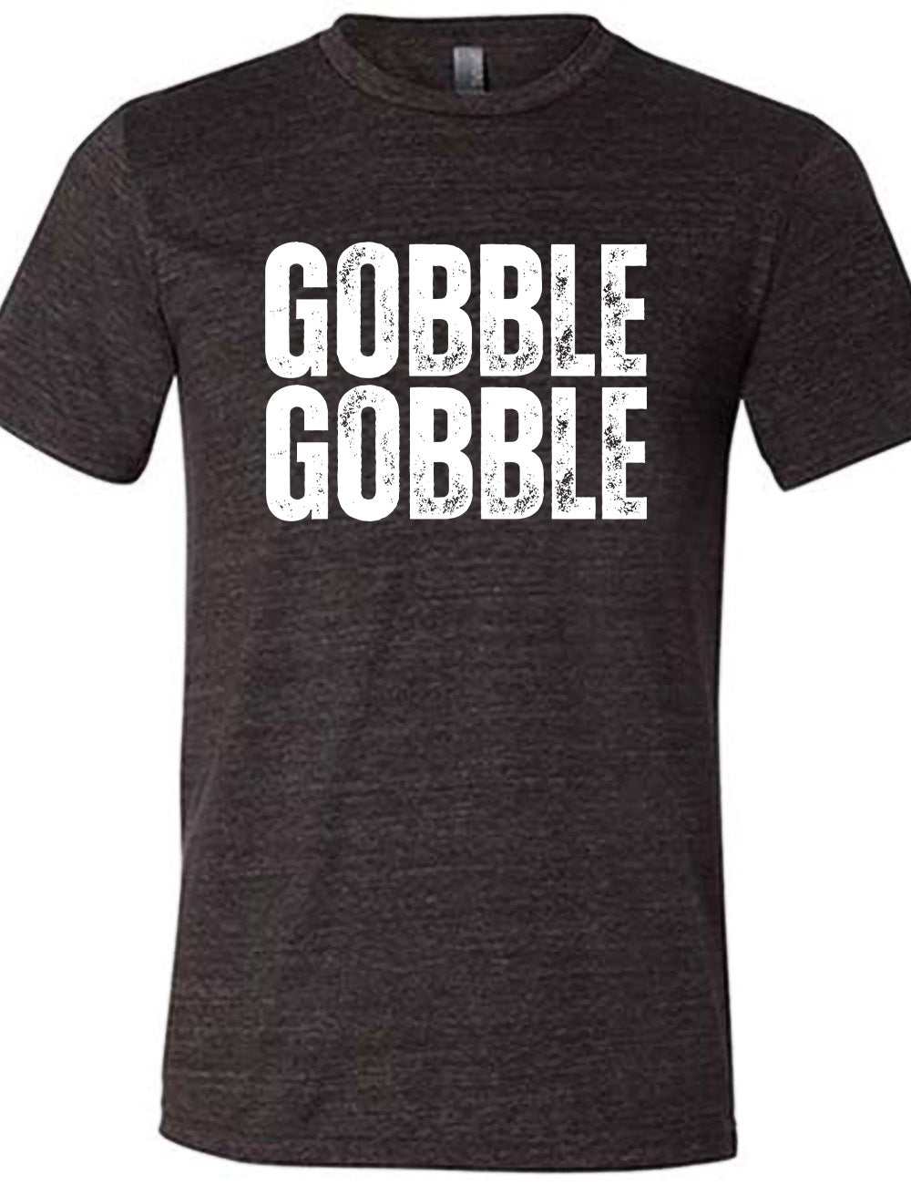 black unisex tee with the words "GOBBLE GOBBLE" in slightly grunge font, stacked on top of each other, in all capitals
