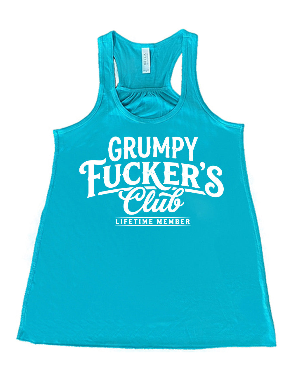 teal flowy racerback tank with the words "grumpy fucker's club" on it, with smaller bannered words underneath saying "lifetime member"