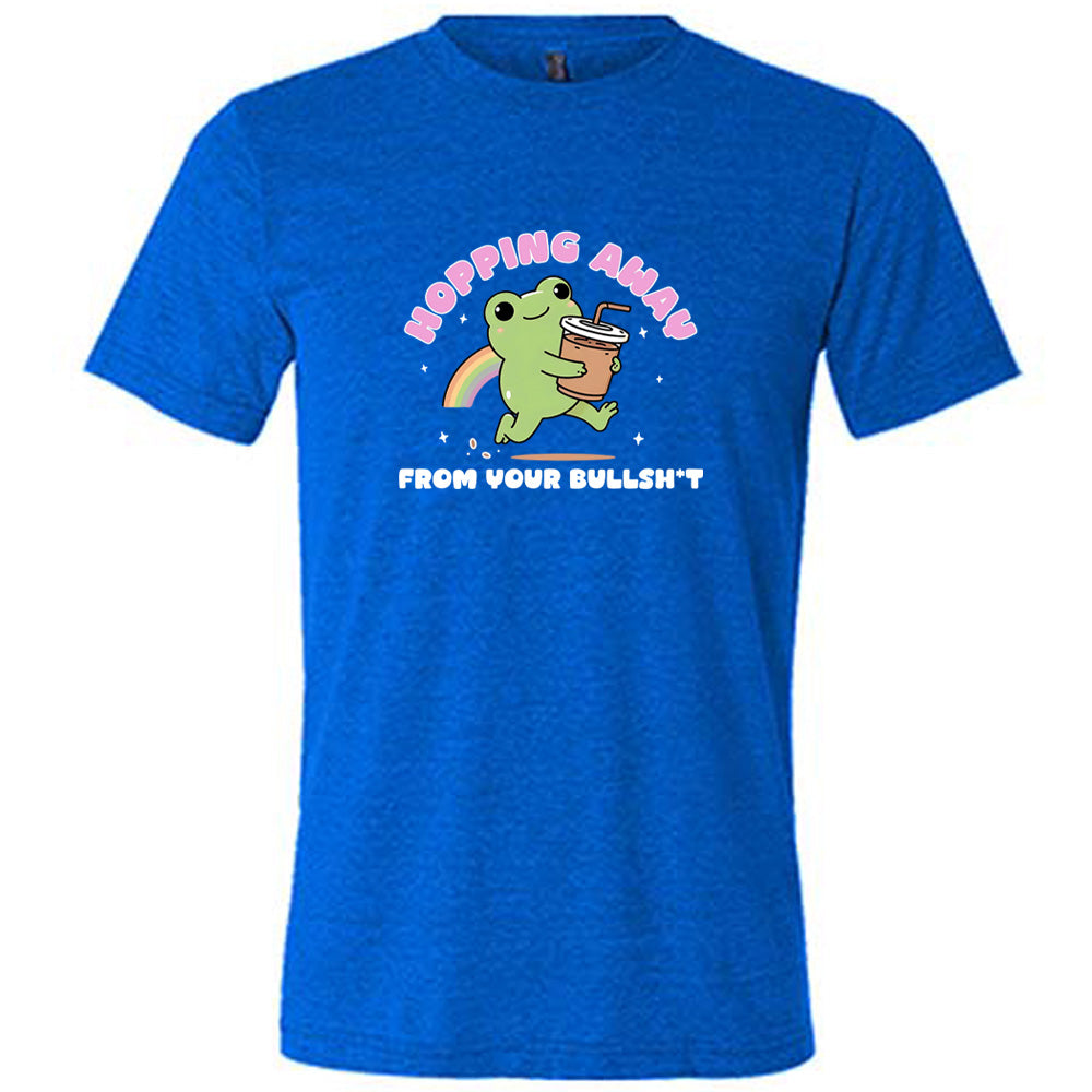 blue shirt with the text "Hopping Away From Your Bullshit" on it
