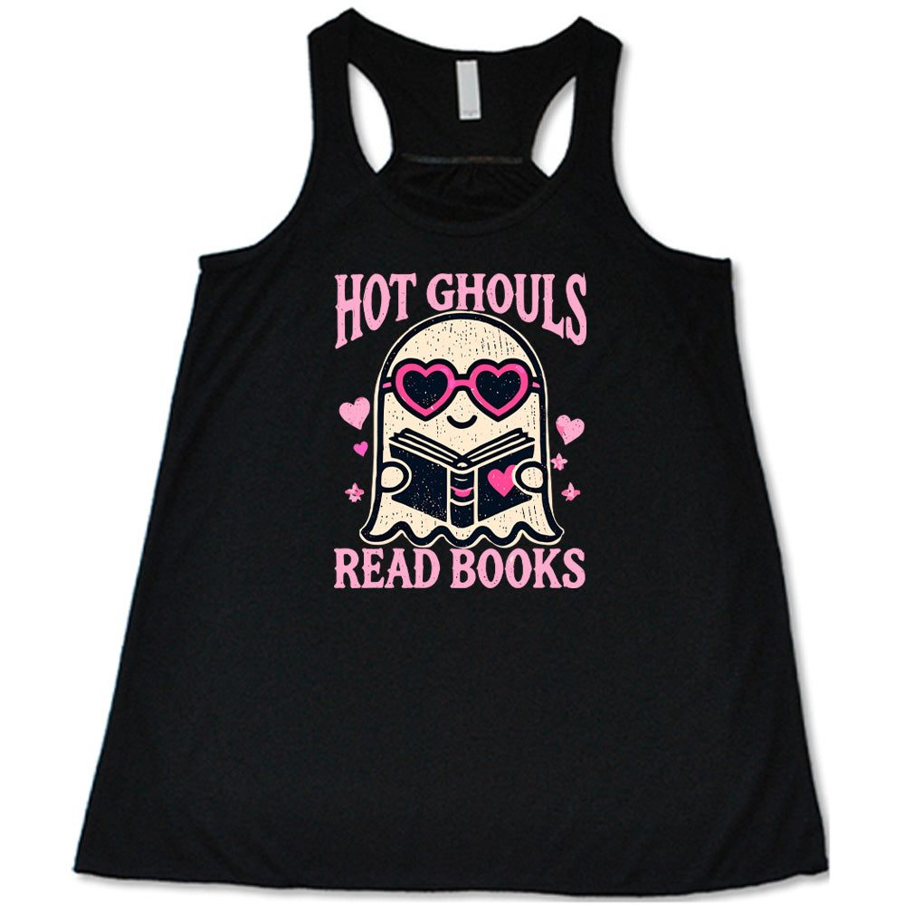 Black colored flowy tank with ghost wearing heart-shaped glasses holding a book graphic on it that says "Hot Ghouls Read Books"