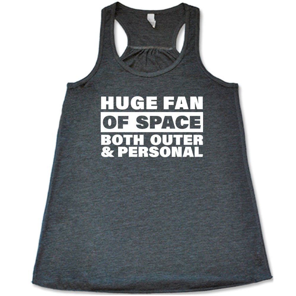 Grey colored flowy tank with a graphic on it that says "Huge Fan of Space, Both Outer and Personal"