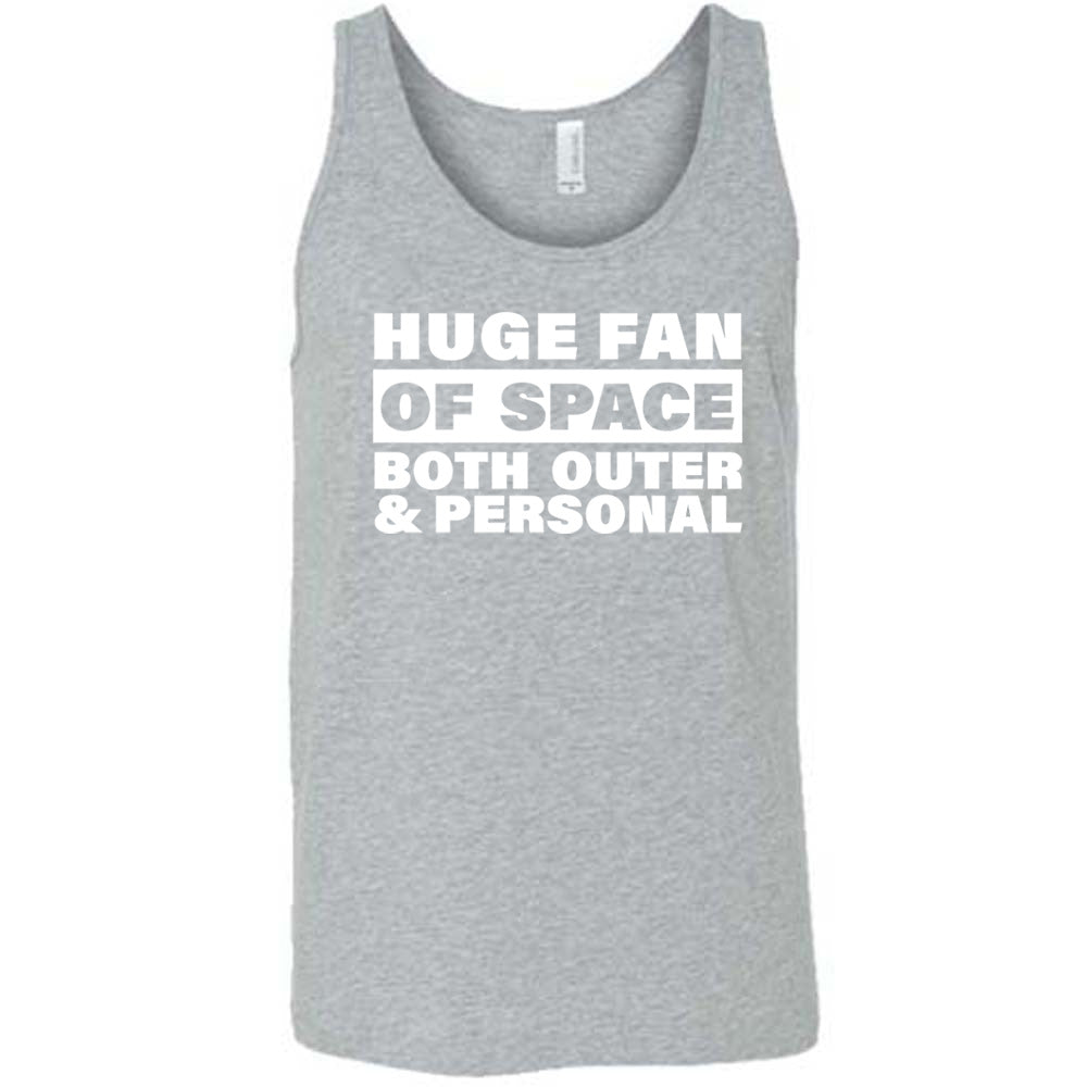 Grey colored tank with a graphic on it that says "Huge Fan of Space, Both Outer and Personal"