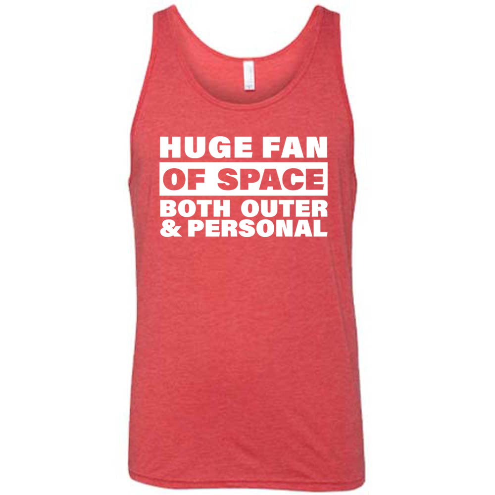 Red colored tank with a graphic on it that says "Huge Fan of Space, Both Outer and Personal"