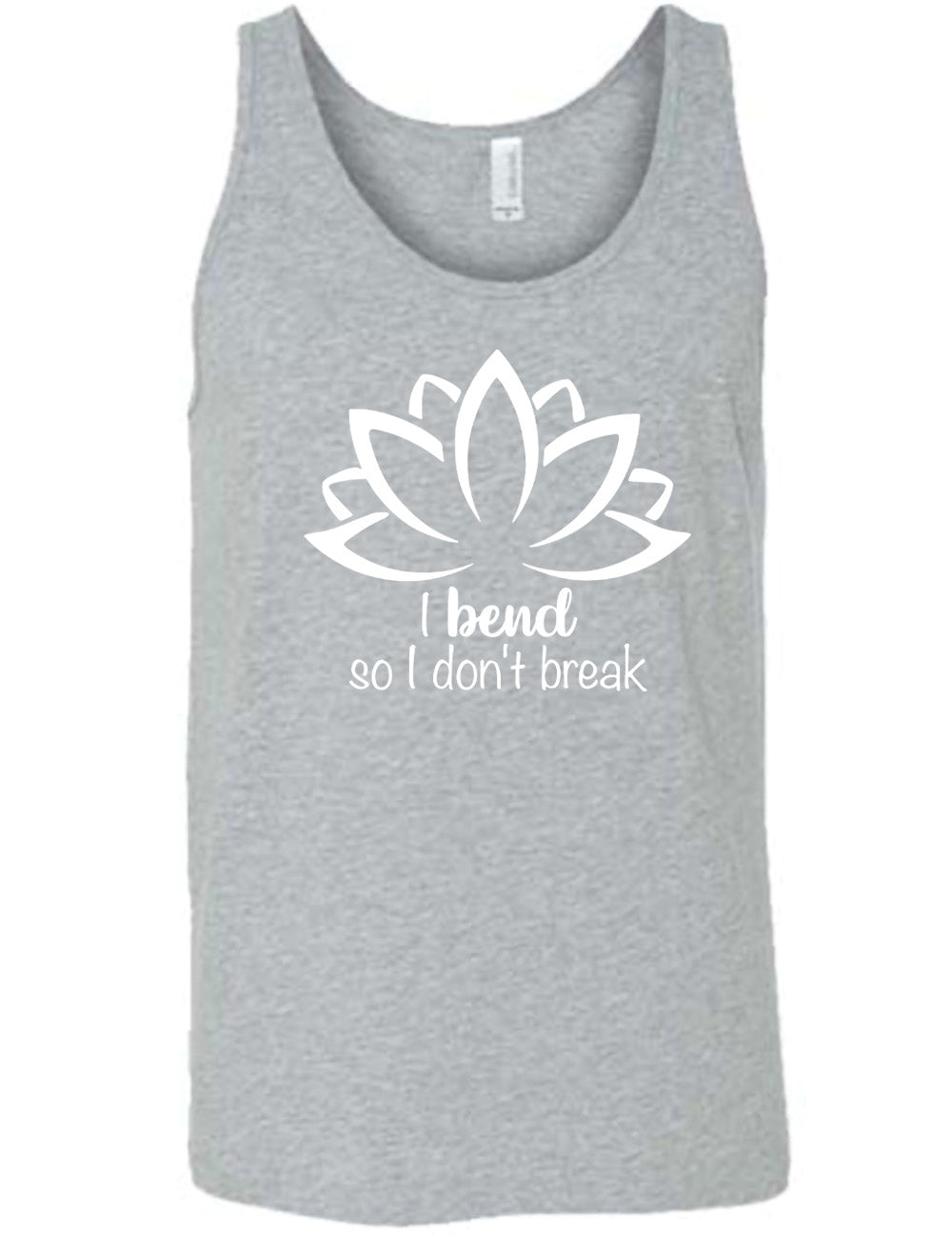 grey unisex tank with the graphic silhouette of a lotus and the words underneath saying "I bend so I don't break"