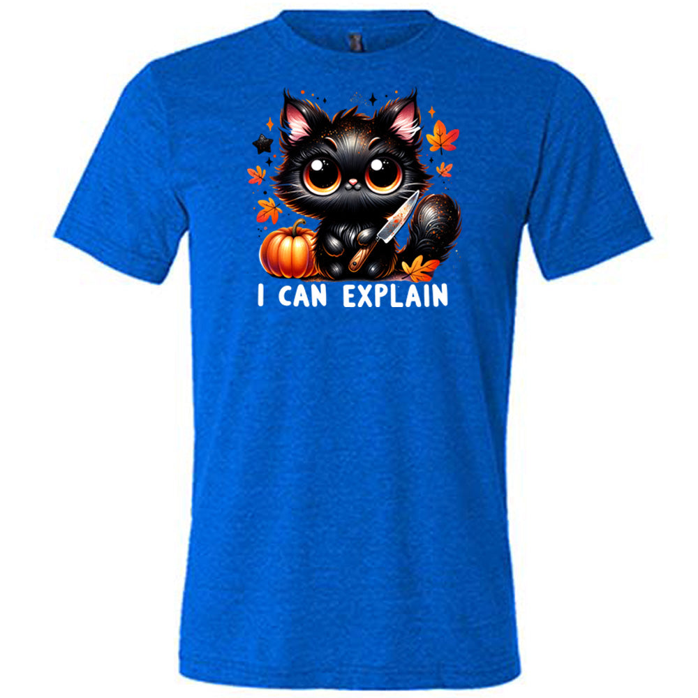 blue shirt with the text "I Can Explain" and a kitten with a knife graphic on it