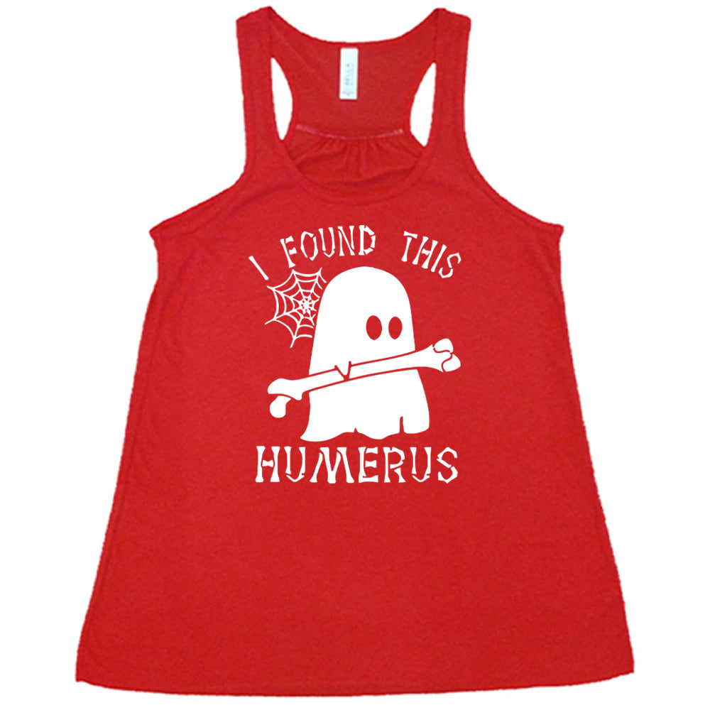 Red colored flowy tank with ghost holding a bone graphic on it that says "I Found This Humerus"