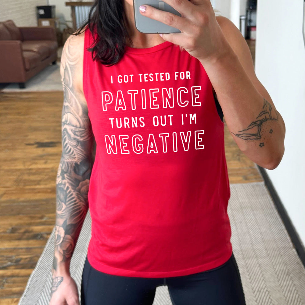 red muscle tank with the words "I got tested for patience turns out I'm negative" on it