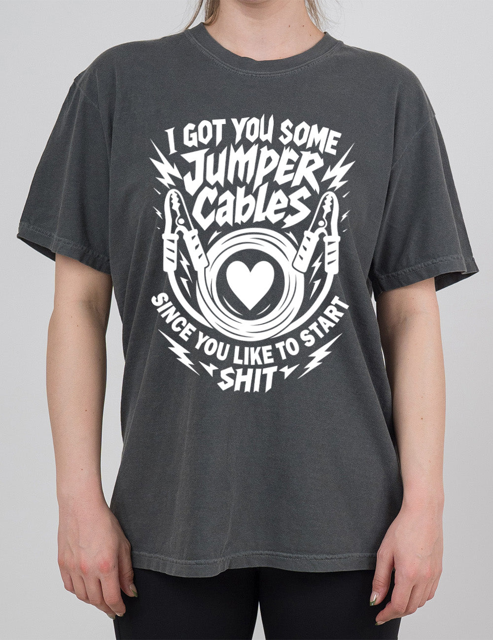 pepper modern tee with the words "I got you some jumper cables since you like to start shit" on it, with the graphic of jumper cables, with the cables rolled around a heart, and the words embellished by electric bolt graphics