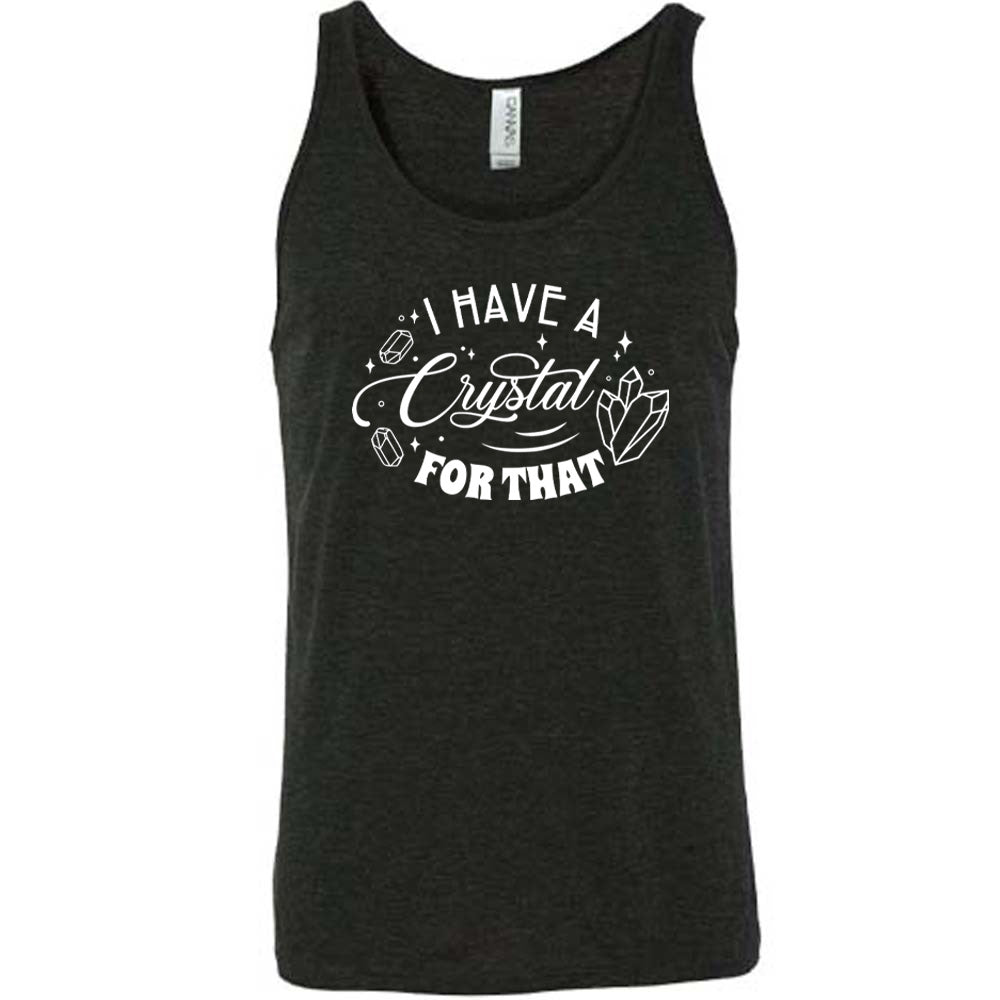 black shirt with the text "I Have A Crystal For That" on it