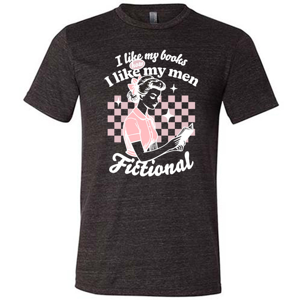 Black unisex tee, wording that says I Like My Books How I Like My Men, Fictional, woman reading a book with checkered background