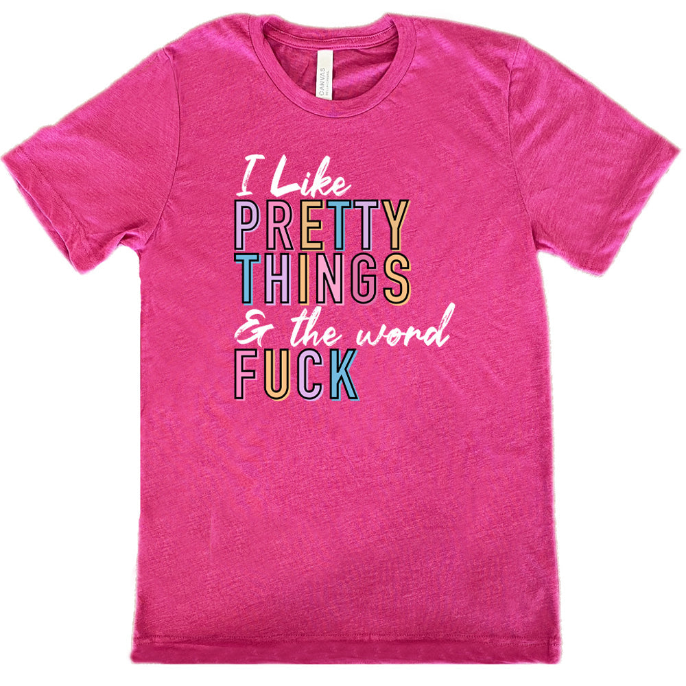 berry I Like Pretty Things & The Word Fuck Shirt