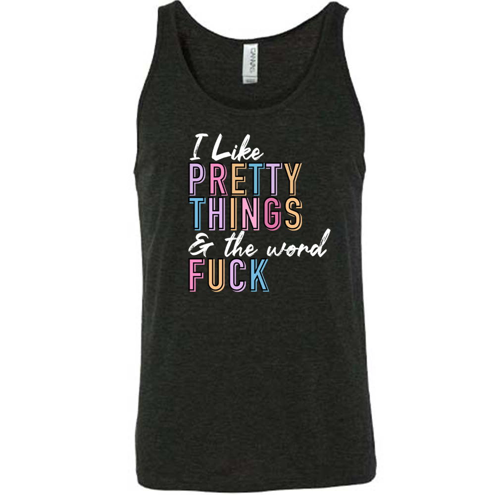 black I Like Pretty Things & The Word Fuck unisex shirt