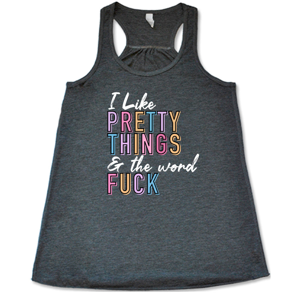 grey I Like Pretty Things & The Word Fuck Shirt
