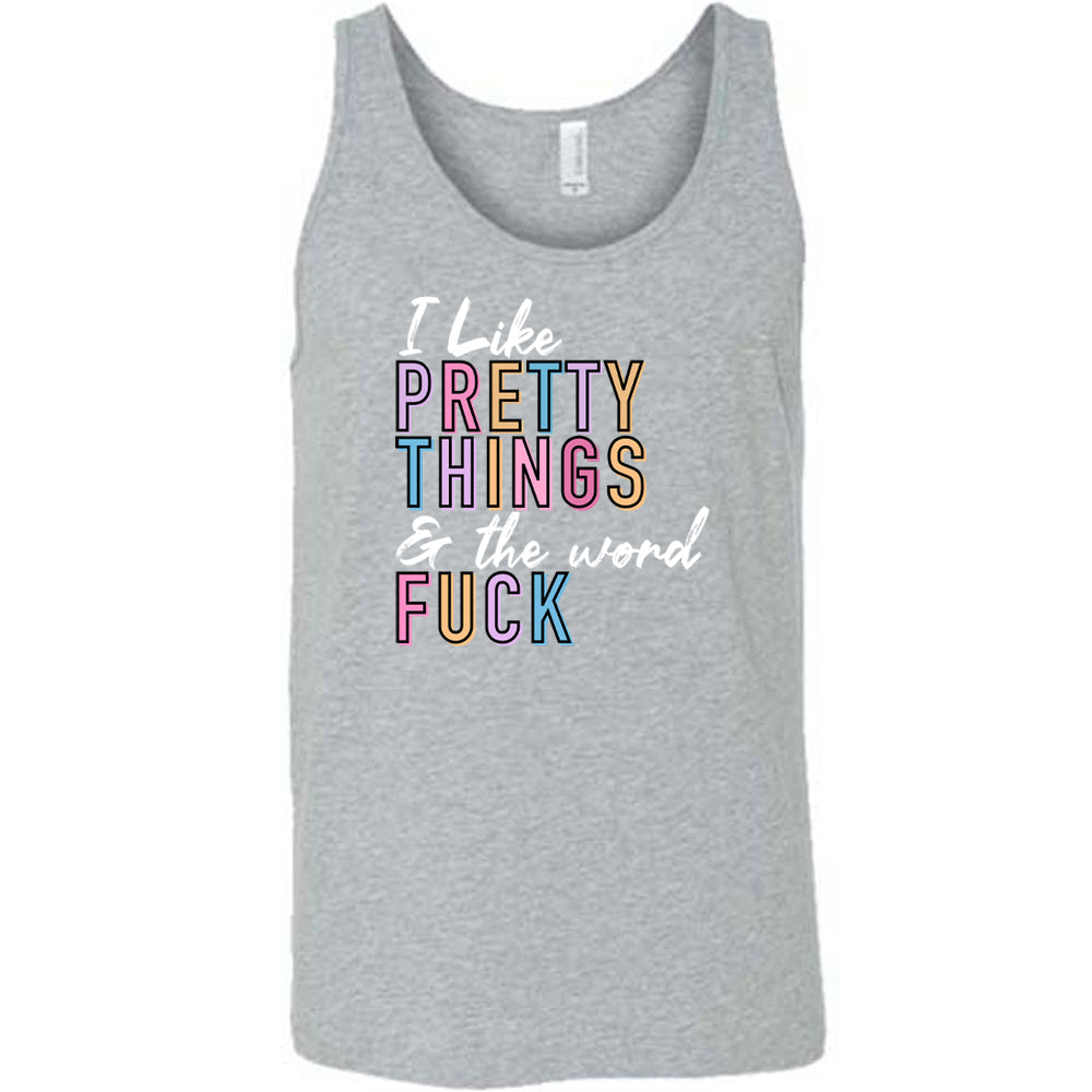 grey I Like Pretty Things & The Word Fuck unisex shirt