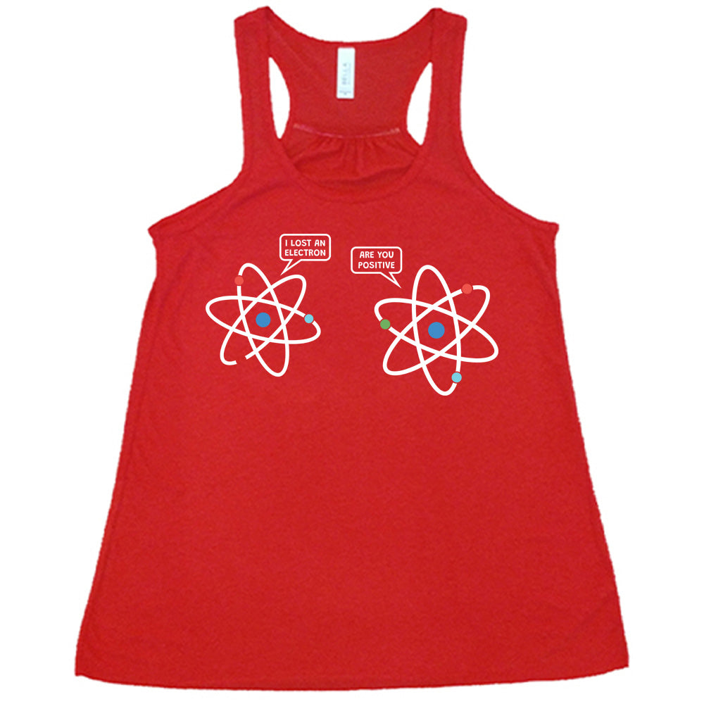 Red colored flowy tank with atom graphic on it that says "I Lost An Electron. Are You Positive?"