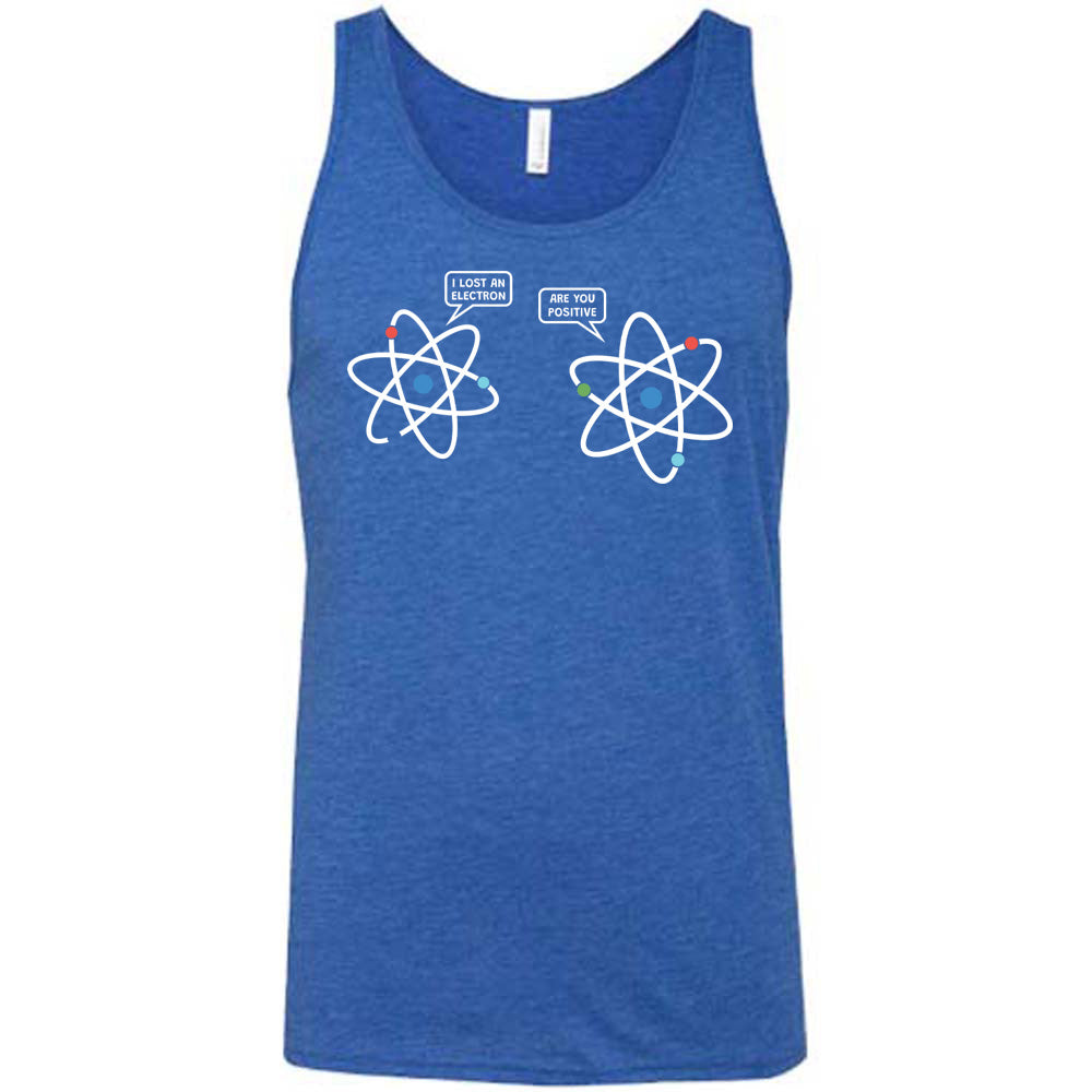 Blue colored tank with atom graphic on it that says "I Lost An Electron. Are You Positive?"