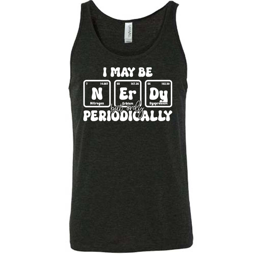 Black colored tank with periodic table graphic on it that says "I May Be Nerdy But Only Periodically"