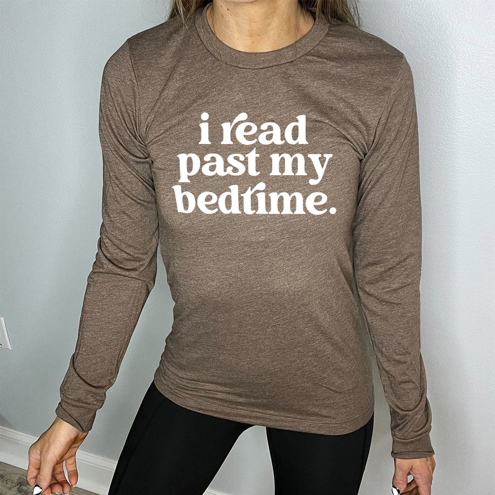 Heather brown long sleeve with i read past my bedtime. - in white lettering, all lowercase