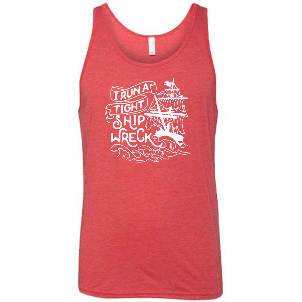 Red colored tank with a sea ship graphic on it that says "I Run a Tight Shipwreck"