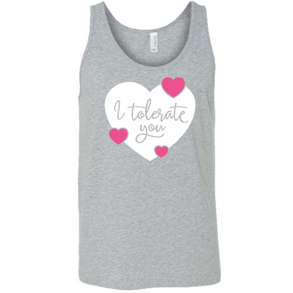 grey unisex tank with the words "I tolerate you" in grey lettering on it, within a white heart graphic that has three small pink hearts overlapping on its edges
