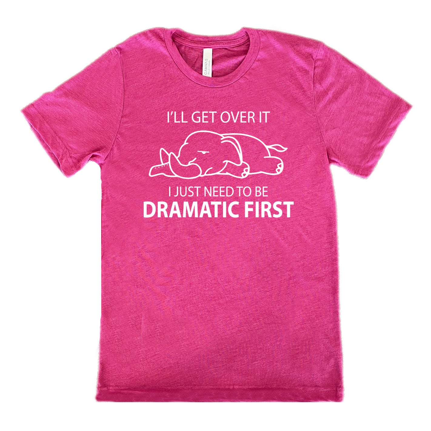 berry unisex tee with the outlined graphic of an exhausted elephant flat on the floor, and the words around it saying "I'll get over it I just need to be dramatic first"