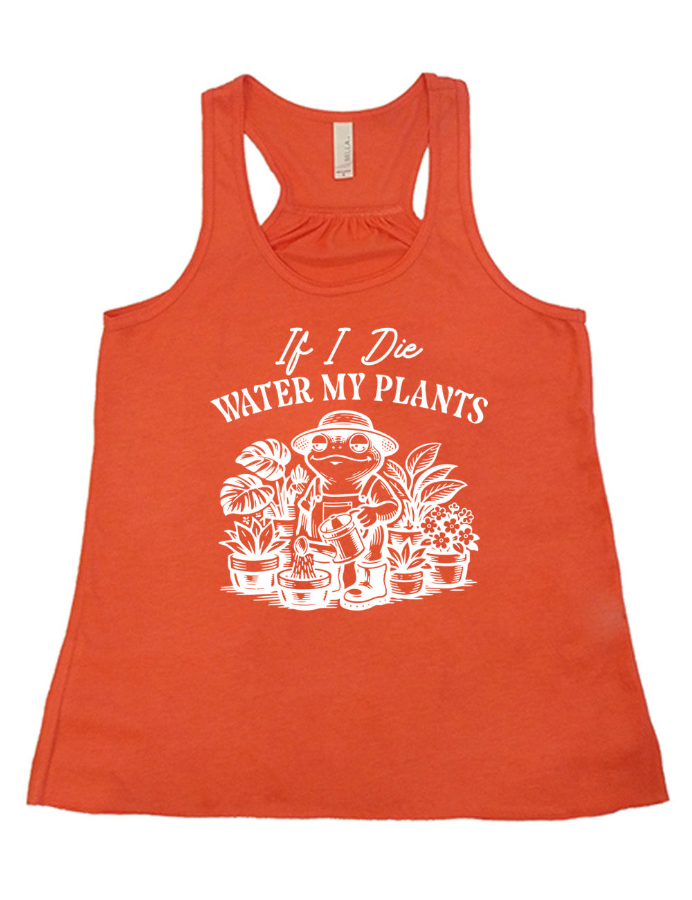 coral flowy racerback tank with the words "If I die water my plants" on it, and underneath a graphic of a contented frog in a gardening outfit, watering a plant, surrounded by other plants