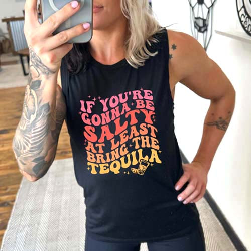 model wearing the "If You're Gonna Be Salty At Least Bring Tequila" Muscle Tank