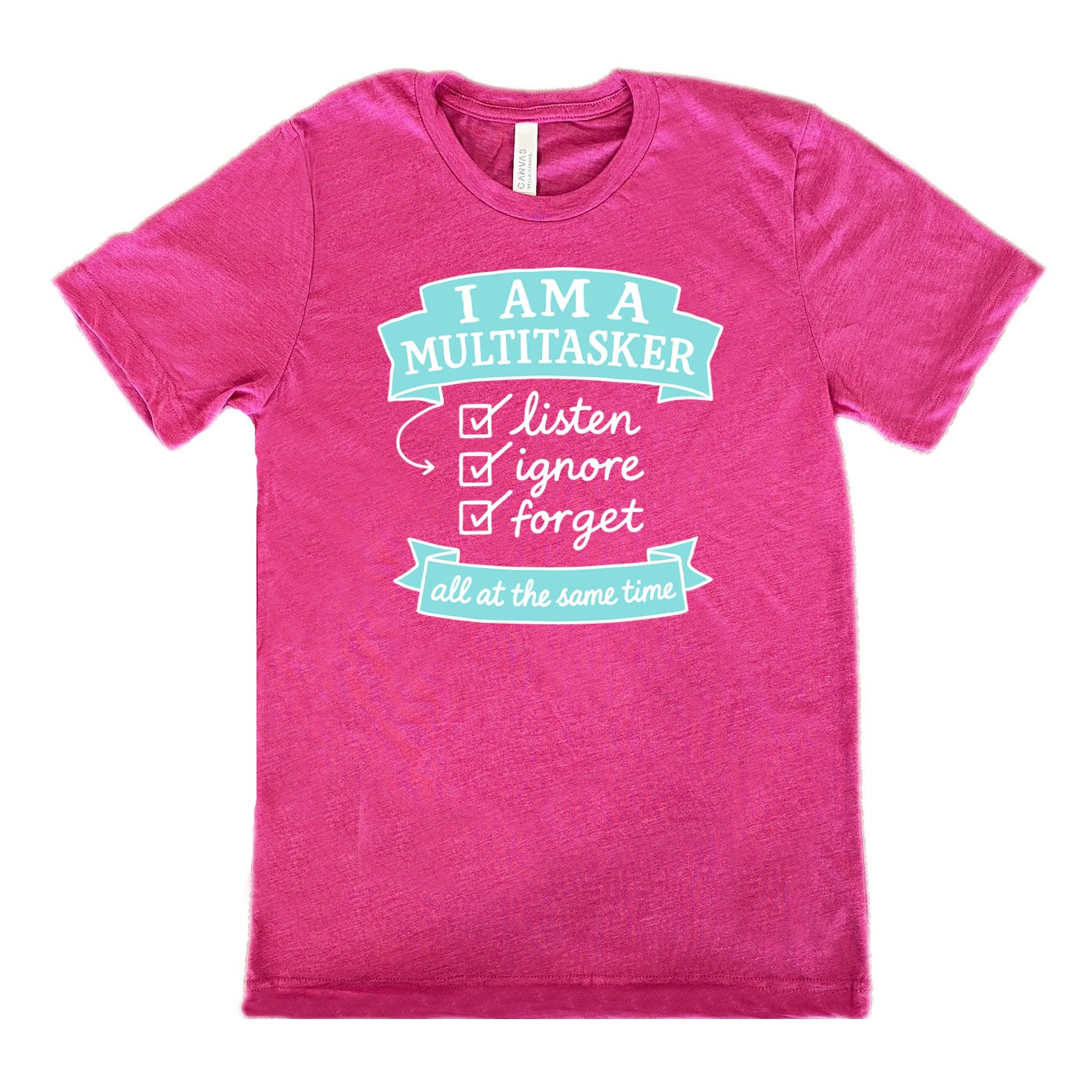 Berry Unisex Tee, with wording I am a Multitasker listen ignore forget all at the same time, checkmarks, an arrow, and banners
