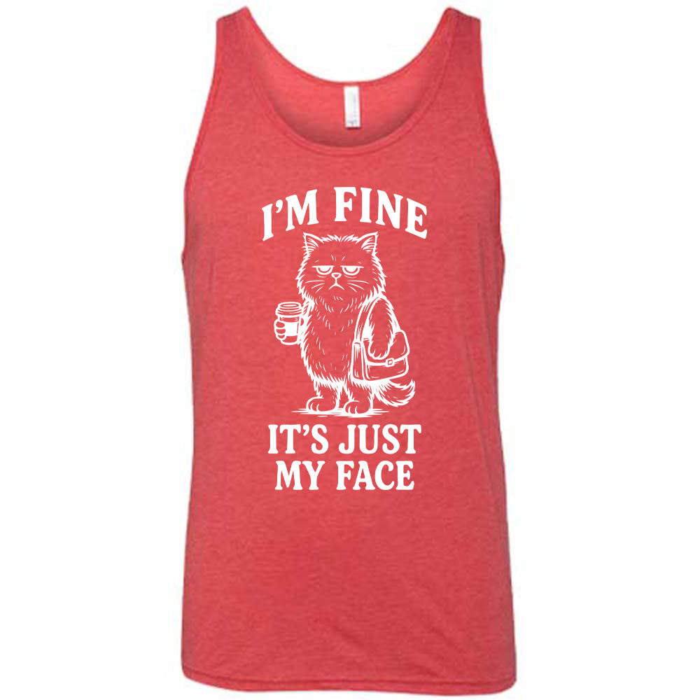 red unisex tank with the words "I'm fine it's just my face" on it, around the graphic of a cat with a resting-grumpy face, holding a coffee and wearing a purse