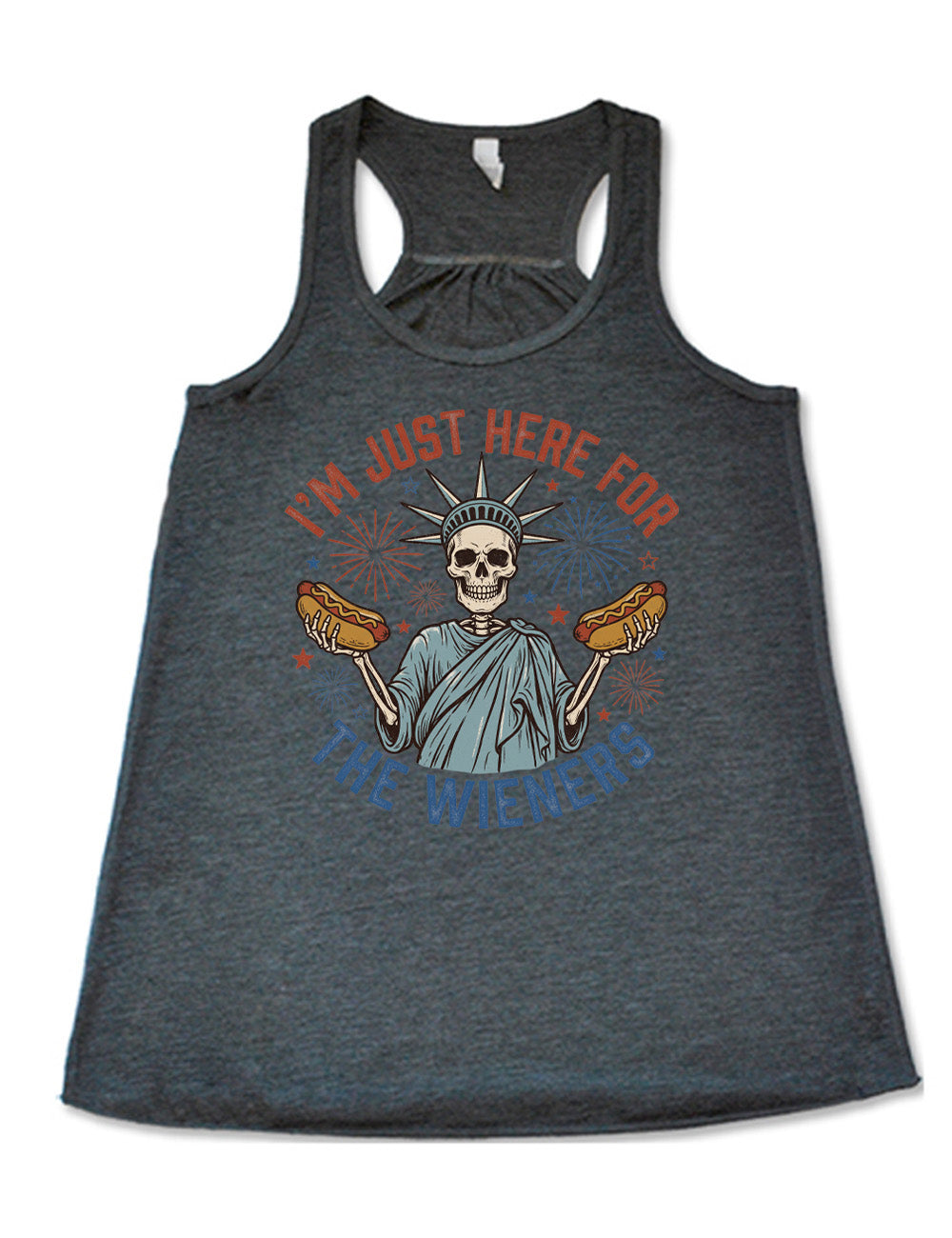 grey flowy racerback tank with the words "I'm just here for the wieners" on it, with the graphic in the middle of the words of a skeletal statue of liberty with a hotdog in each hand and fireworks and stars around it
