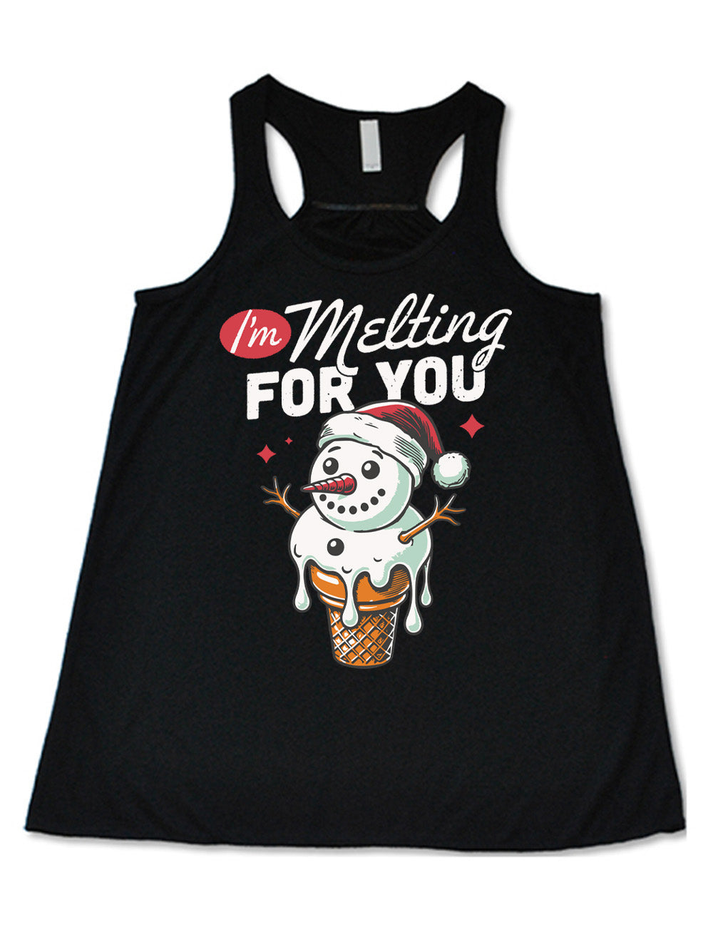 black flowy racerback tank with the graphic of a happy snowman's head and torso as the ice cream in a cone, dripping, wearing a Santa hat, with a couple stars, and the words above this saying "I'm Melting FOR YOU" with the "I'm" in a red oval