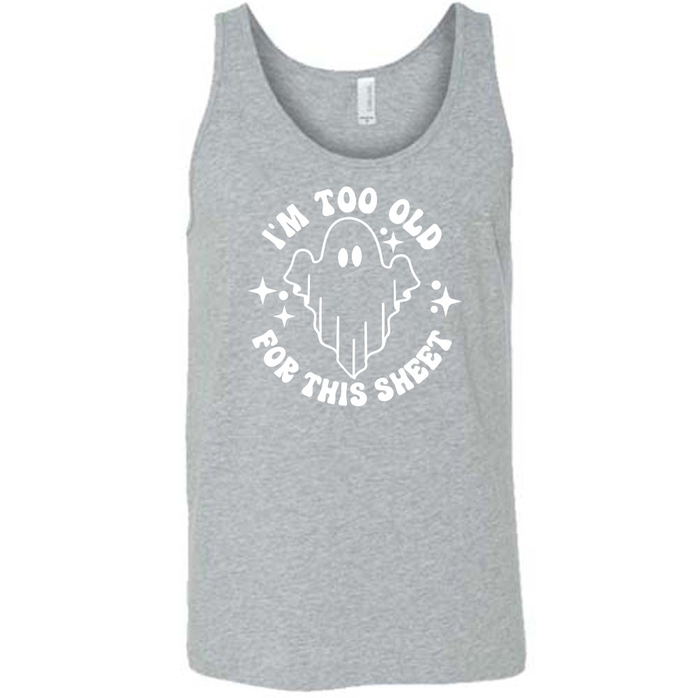 Grey colored tank with ghost graphic on it that says "I'm Too Old For This Sheet"
