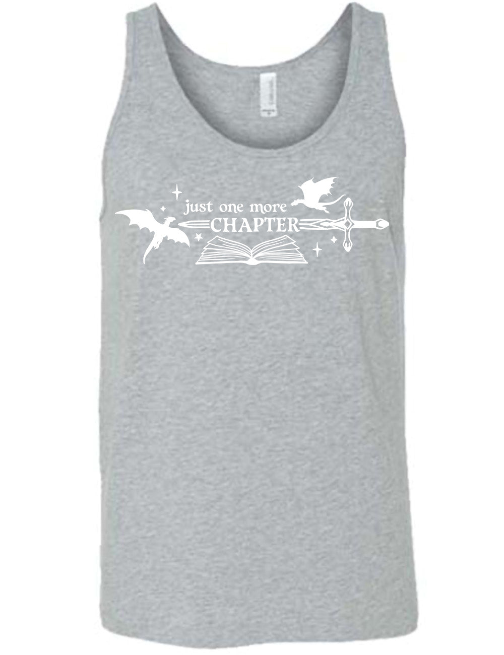 grey unisex tank with the graphic of an open book, with stars and a couple dragon silhouettes, and a sword, and the words "just one more chapter" on it, with the word "chapter" overlaying the sword