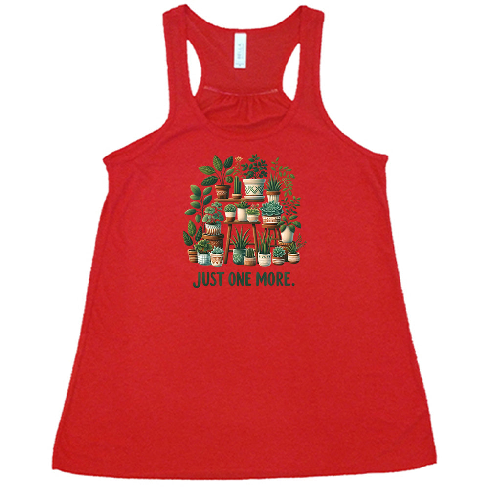 Red colored flowy tank with a plant collection graphic on it that says "Just One More."