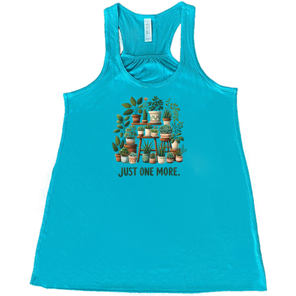 Teal colored flowy tank with a plant collection graphic on it that says "Just One More."